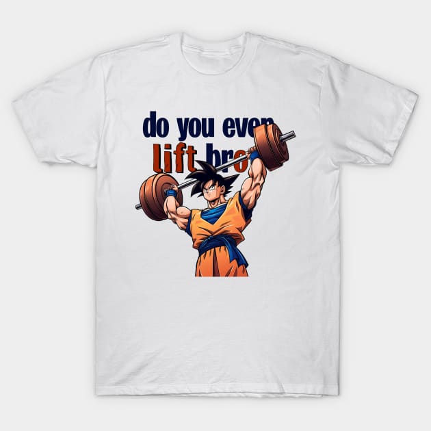 do you even lift bro T-Shirt by Stephanie Francoeur Art